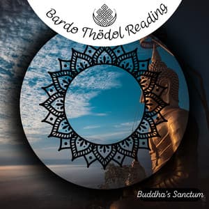 Bardo Thödol Reading - Buddha's Sanctum