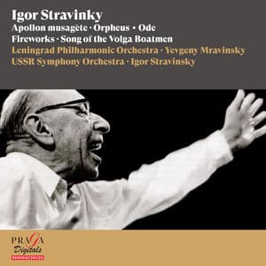 Igor Stravinky: Apollon musagète, Orpheus, Ode, Fireworks, Song of the Volga Boatmen - Igor Stravinsky
