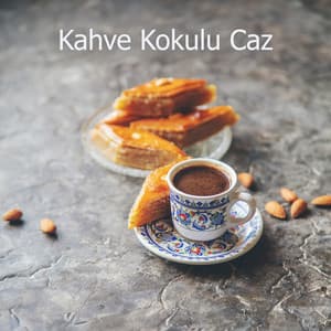 Kahve Kokulu Caz - Enstrümantal Caz Akademi