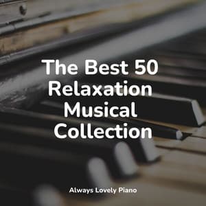 50 Sensual Piano Songs for Peace and Complete Deep Sleep - Anti Stress