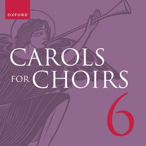Carols for Choirs 6 - The Oxford Choir