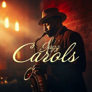 Jazz Carols - Or Christmas Songs In Instrumental Jazz Adaptations - The Best Christmas Carols Collection