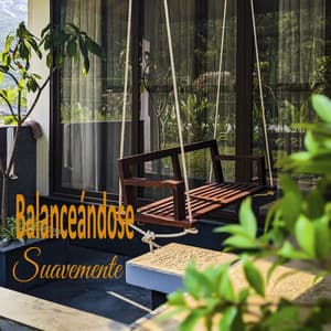 Balanceándose Suavemente - Música Relajante