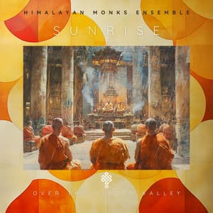 Sunrise Over the Hidden Valley - Himalayan Monks Ensemble