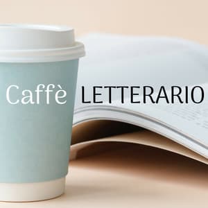 Caffè Letterario Vol. 1 - Musica di Sottofondo Strumentale Rilassante, Suoni della Natura Antistress - Serenità Salute e Benessere