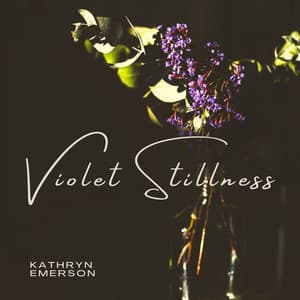 Violet Stillness: The Quiet Between - Kathryn Emerson