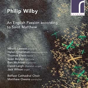 Wilby: An English Passion According to Saint Matthew - Philip Wilby