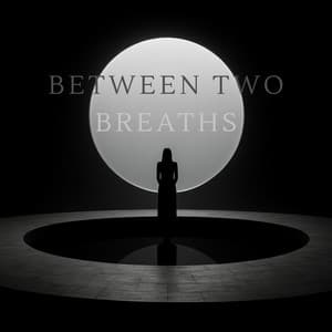 Between Two Breaths - Angelithe