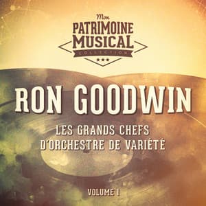 Les Grands Chefs D'orchestre De Variété: Ron Goodwin, Vol. 1 - Ron Goodwin