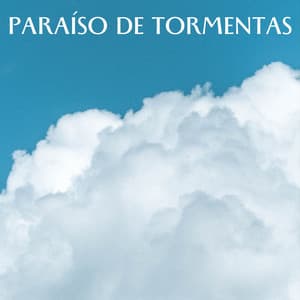 Paraíso De Tormentas - Tormentas eléctricas