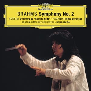 Brahms: Symphony No. 2 in D Major, Op. 73 / Rossini: Overture From "Semiramide" / Paganini: Moto perpetuo, Op.11 - Boston Symphony Orchestra