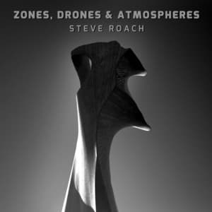 Zones, Drones & Atmospheres - Steve Roach