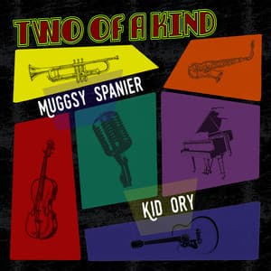 Two of a Kind: Muggsy Spanier & Kid Ory - Muggsy Spanier