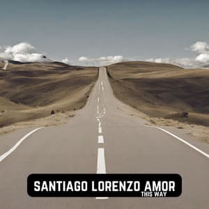 This Way - Santiago Lorenzo Amor