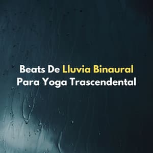 Beats De Lluvia Binaural Para Yoga Trascendental - Frecuencias Sagradas