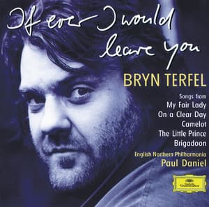 Bryn Terfel - If Ever I Would Leave You - Bryn Terfel