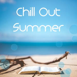 Chill Out Summer – Best Chill Out Music for Relax, Dance Party, Hot Weekend, Ibiza Lounge Dream - Ibiza DJ Rockerz