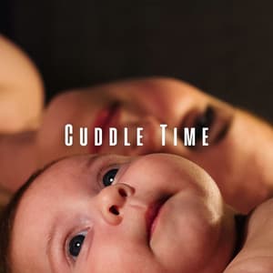 Cuddle Time: Baby Calming Melodies - Calming Noises
