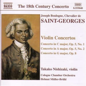 SAINT-GEORGES: Violin Concertos Op. 5, Nos. 1-2 and Op. 8 - Joseph Boulogne Chevalier de Saint-Georges