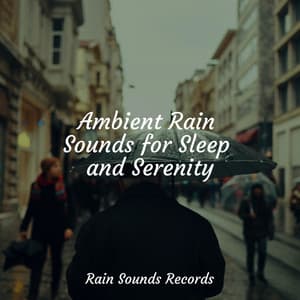 Ambient Rain Sounds for Sleep and Serenity - Lullabies for Deep Meditation