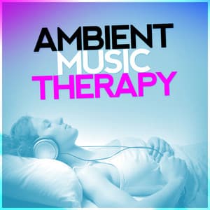Ambient Music Therapy - Ambient Music Therapy (Deep Sleep, Meditation, Spa, Healing, Relaxation)