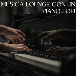 Música Lounge Con Un Piano Lofi - Piano clásico
