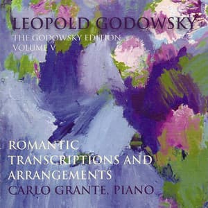 Godowsky, L.: Godowsky Edition , Vol. 5 - Romantic Transcriptions and Arrangements - Leopold Godowsky