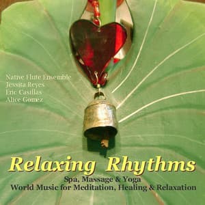 Relaxing Rhythms - Native Flute Ensemble