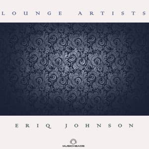 Lounge Artists Pres. Eriq Johnson - Eriq Johnson