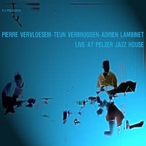 Live at Pelzer Jazz House - Pierre Vervloesem