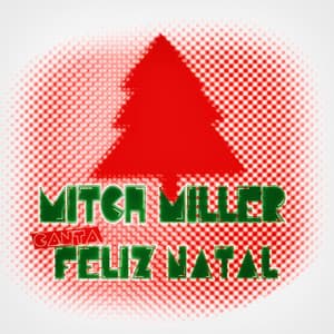 Mitch Miller Canta Feliz Natal - Mitch Miller