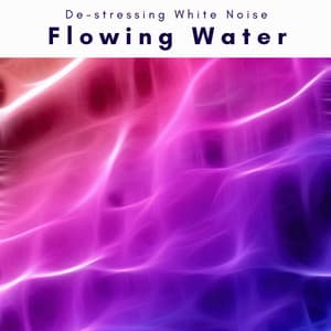 3 2 1 Flowing Water - De-stressing White Noise