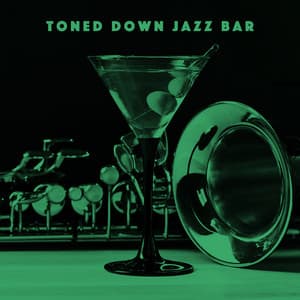 Toned Down Jazz Bar - Smooth Jazz