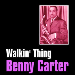 Walkin' Thing - Benny Carter