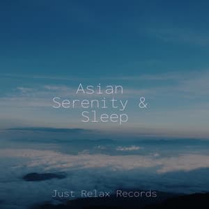 Asian Serenity & Sleep - Meditation Awareness