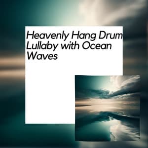 Heavenly Hang Drum Lullaby with Ocean Waves - Nature Meditation Channel