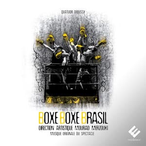 Boxe Boxe Brasil - Quatuor Debussy