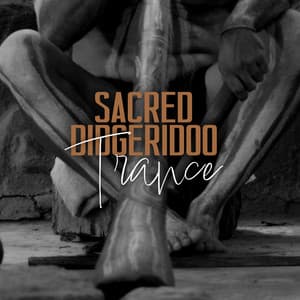 Sacred Didgeridoo Trance: Spiritual Rhythms, Native Relaxation, Tribal Instrumental Music - Spiritual Healing Guru