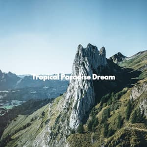 Tropical Paradise Dream - Easy Instrumental Jazz