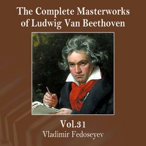 The Complete Masterworks of Ludwig Van Beethoven, Vol. 31 - Vladimir Fedoseyev