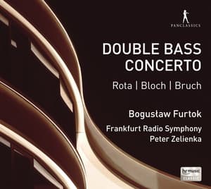 Rota, Bloch & Bruch: Music for Double Bass & Orchestra - Boguslaw Furtok