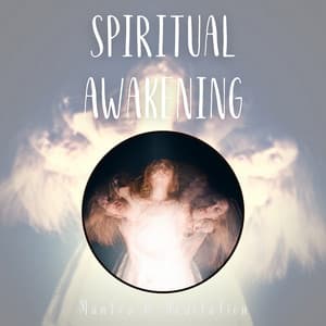Spiritual Awakening: Music for Soul Enlightenment - Mantra & Meditation