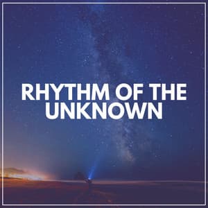 Rhythm of the Unknown - Deep Meditation Lullabies