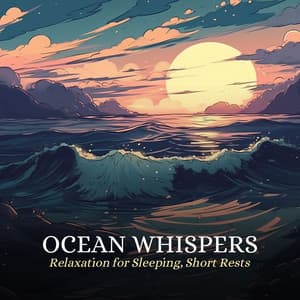 Ocean whispers : relaxation for sleeping, short rests - White Noise for Babies
