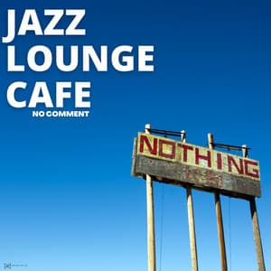 No Comment - Jazz Lounge Cafe