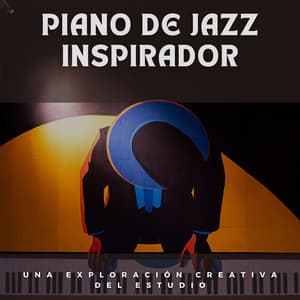 Piano De Jazz Inspirador: Una Exploración Creativa Del Estudio - Academia de Música Relajante de Piano Jazz