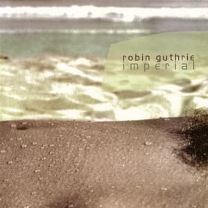 Imperial - Robin Guthrie