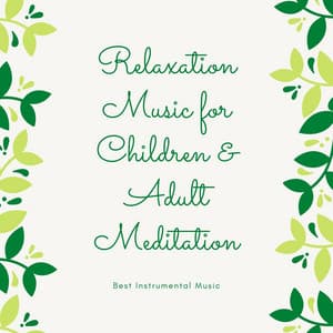Relaxation Music for Children & Adult Meditation: Best Instrumental Music - Thetahealing