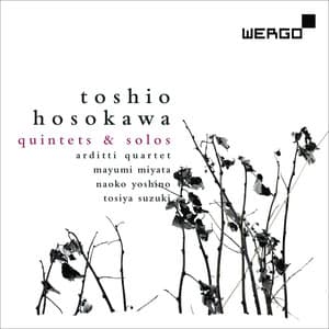 Toshio Hosokawa: Quintets and Solos - Toshio Hosokawa