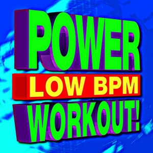 Power Low BPM Workout! - Workout Buddy